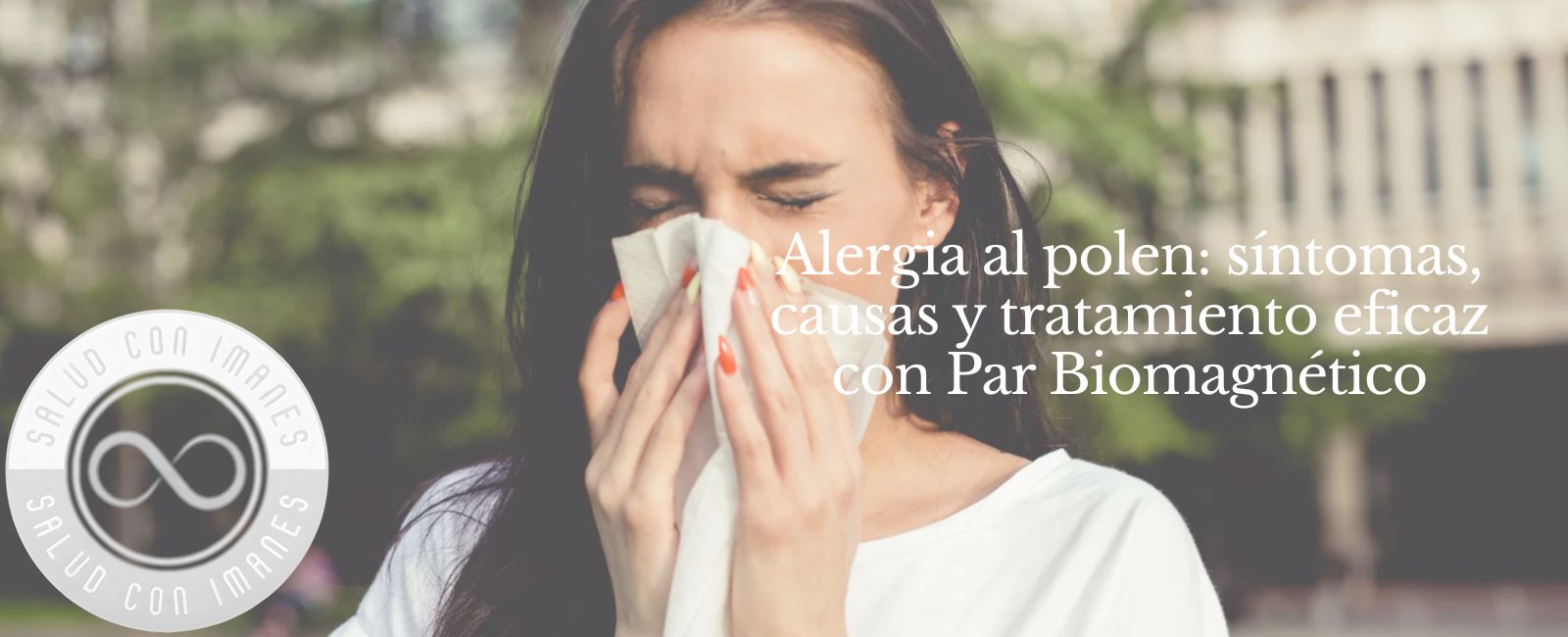 Alergia al polen y Par Biomagnético en Madrid